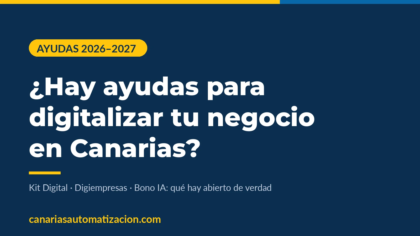 Ayudas para digitalizar tu negocio en Canarias en 2026: qué hay abierto de verdad y qué es el Bono IA